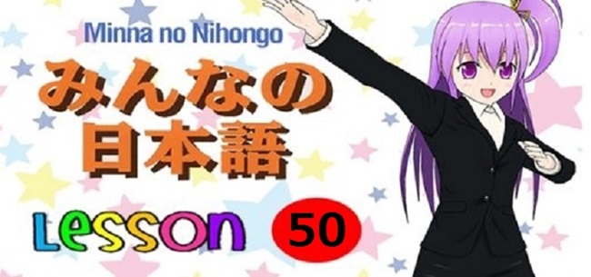 Từ vựng Minna no Nihongo Bài 50