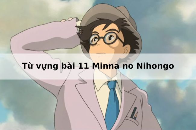 Từ vựng Minna no Nihongo bài 11